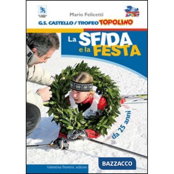 Sfida e la festa... da 25 anni. Trofeo Topolino sci di fondo (La)