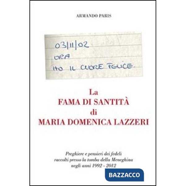 Fama di santità di Maria Domenica Lazzeri. Preghiere e pensieri dei fedeli raccolti presso la tomba della meneghina negli anni 1