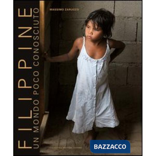 Filippine. Un mondo poco conosciuto. Ediz. italiana e inglese