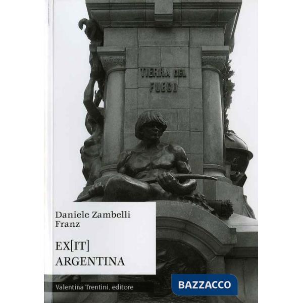 Ex-it Argentina. Viaggio in Sudamerica