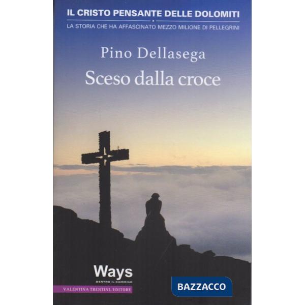Sceso dalla croce. Il Cristo pensante delle Dolomiti, la storia che ha affascinato mezzo milione di pellegrini