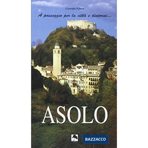 Asolo... A passeggio per la città... E dintorni