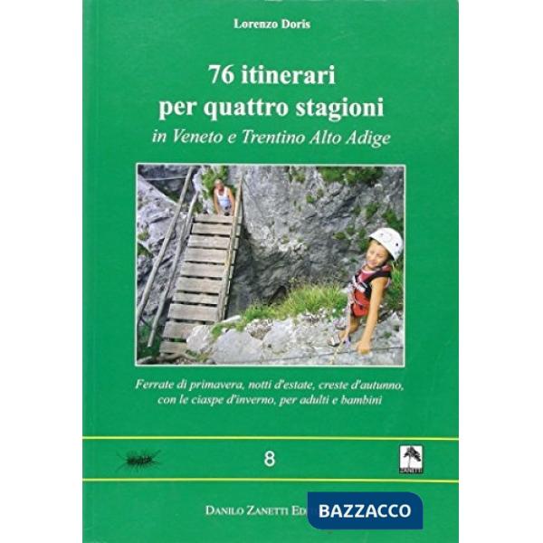 Settantasei itinerari per quattro stagioni in Veneto e Trentino Alto Adige