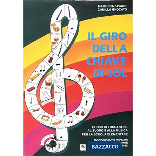 Giro della chiave di sol. Corso di educazione al suono e alla musica. Per la Scu