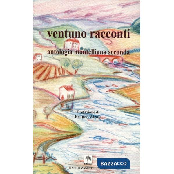 Ventuno racconti. Antologia montelliana 2