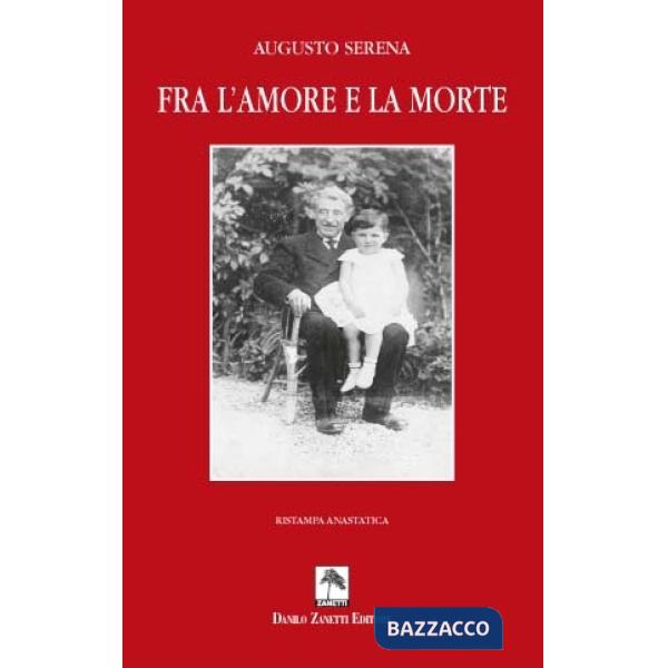 Fra l'amore e la morte. Cantilene di Augusto Serena (in dialetto trevigiano)