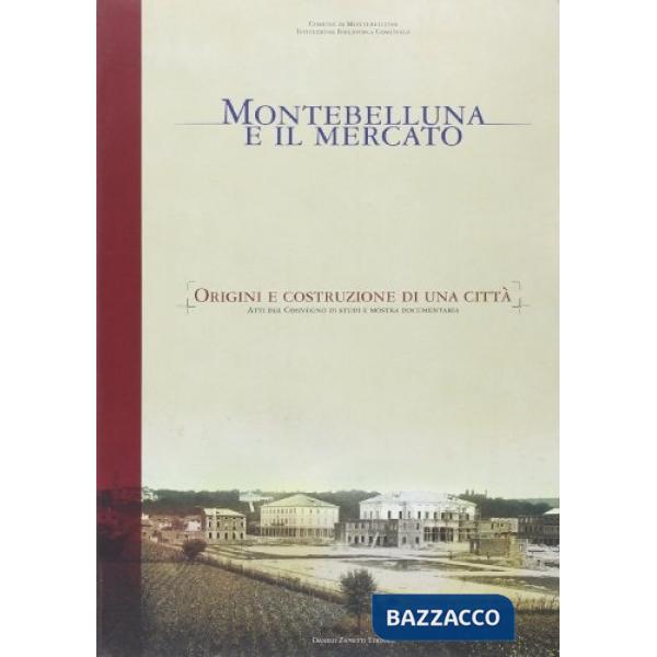Montebelluna e il mercato. Origini e costruzione di una città