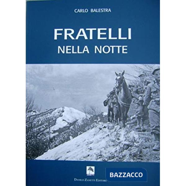 Fratelli della notte. Testimonianze di reduci feltrini della seconda guerra mondiale