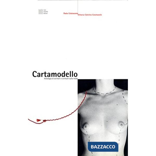 Cartamodello. Antologia di scrittori e scritture sulla moda