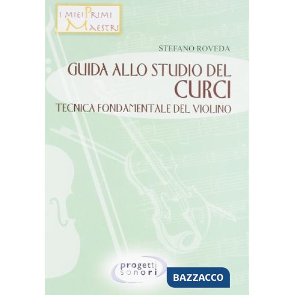 Guida allo studio del Curci. Tecnica fondamentale del violino