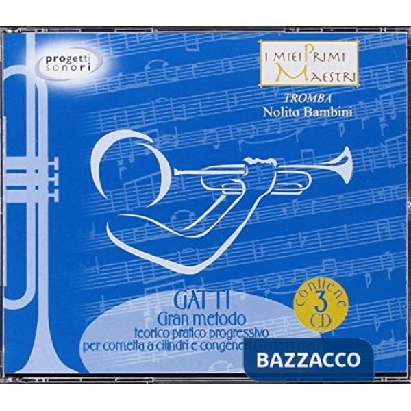 Guida allo studio del Gatti. Gran metodo teorico pratico progressivo per tromba