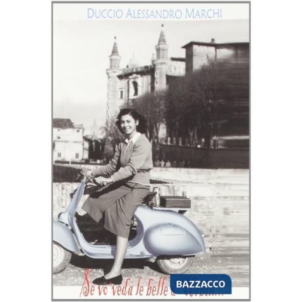 Se vo' veda le belle d'Urbin