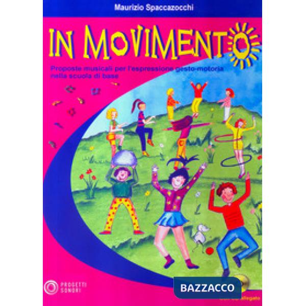 In movimento. Proposte musicali per l'espressione gesto-motoria nella scuola di 