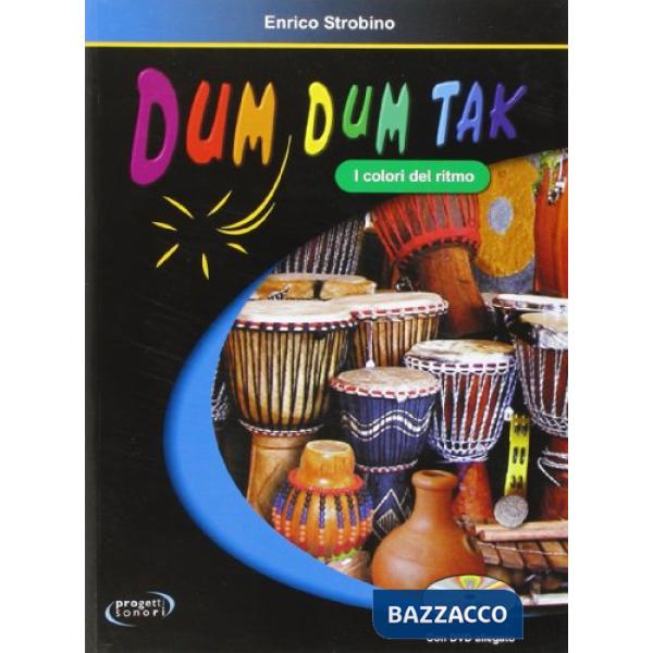 Dum dum tak. I colori del ritmo. Per la Scuola media. Con DVD