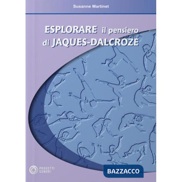 Esplorare il pensiero di Jaques Dalcroze