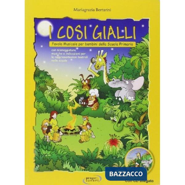 Cosi gialli. Favola musicale per bambini della Scuola primaria. Con CD Audio (I). Vol. 1