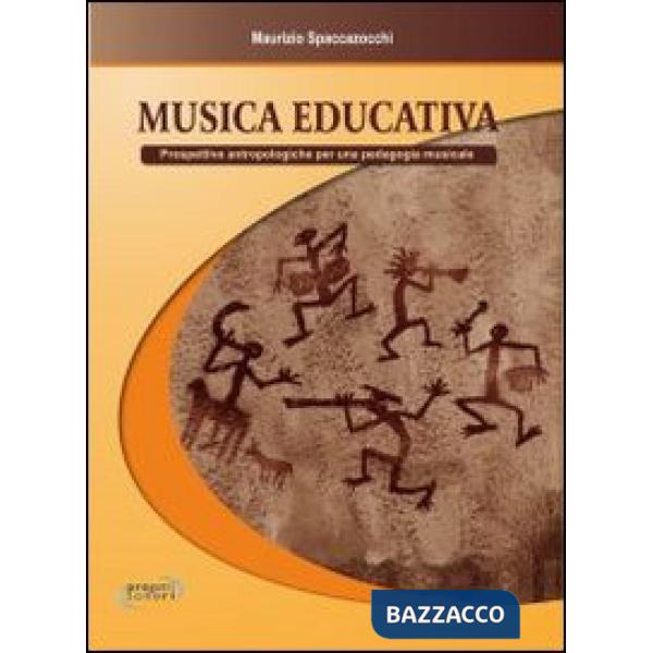 Musica educativa. Prospettive antropologiche per una pedagogia musicale