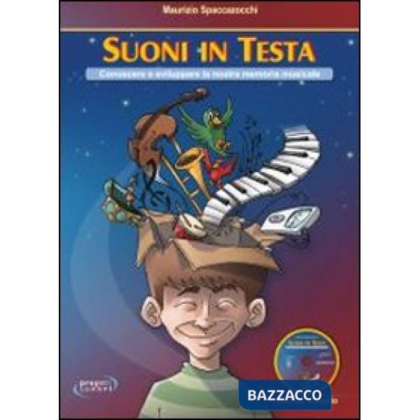 Suoni in testa. Conoscere e sviluppare la nostra memoria musicale. Con CD Audio