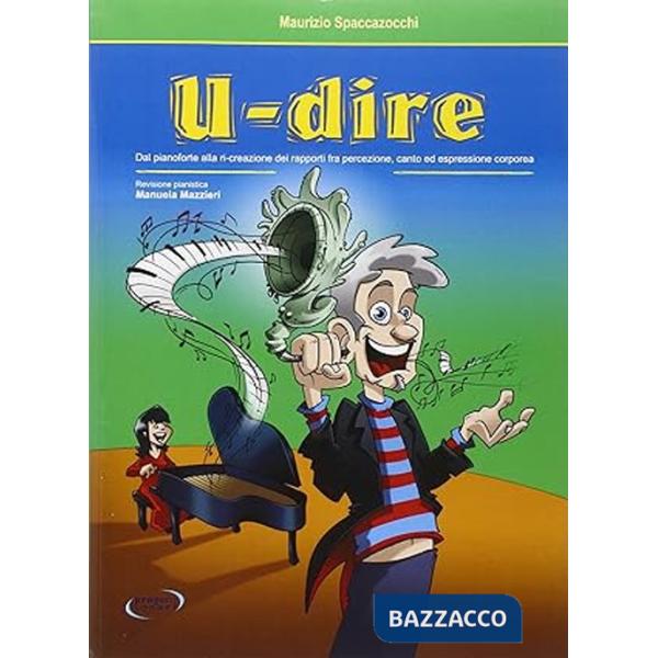 U-dire. Dal pianoforte alla ri-creazione dei rapporti fra percezione, canto ed e