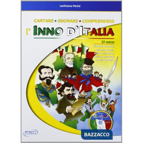 Cantare suonare comprendere l'inno d'Italia. Per la Scuola elementare. Con CD Audio