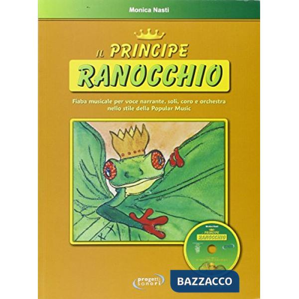 Principe Ranocchio. Con CD