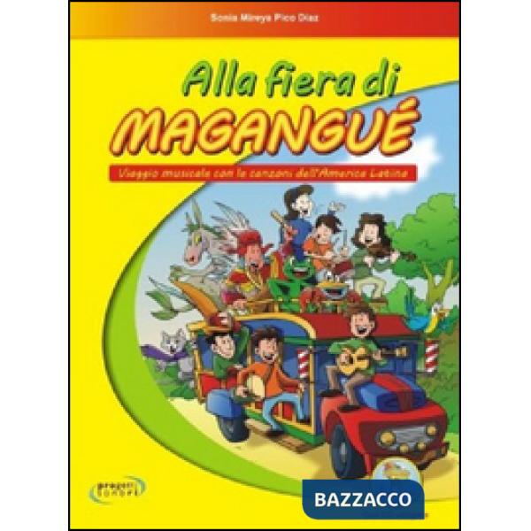 Alla fiera di Magangué. Viaggio musicale con le canzoni dell'America latina. Con CD Audio