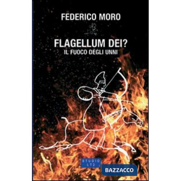 Flagellum Dei? Il fuoco degli Unni