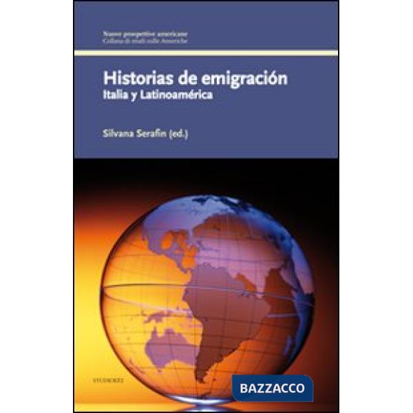 Historias de emigración. Italia y Latinoamèrica. Ediz. italiana e spagnola