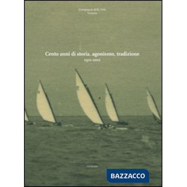 Cento anni di storia, agonismo, tradizione 1911-2011