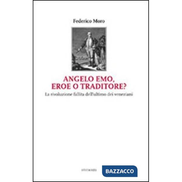 Angelo Emo, eroe o traditore?