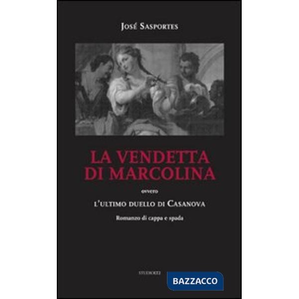 Vendetta di Marcolina. Ovvero l'ultimo duello di Casanova (La)