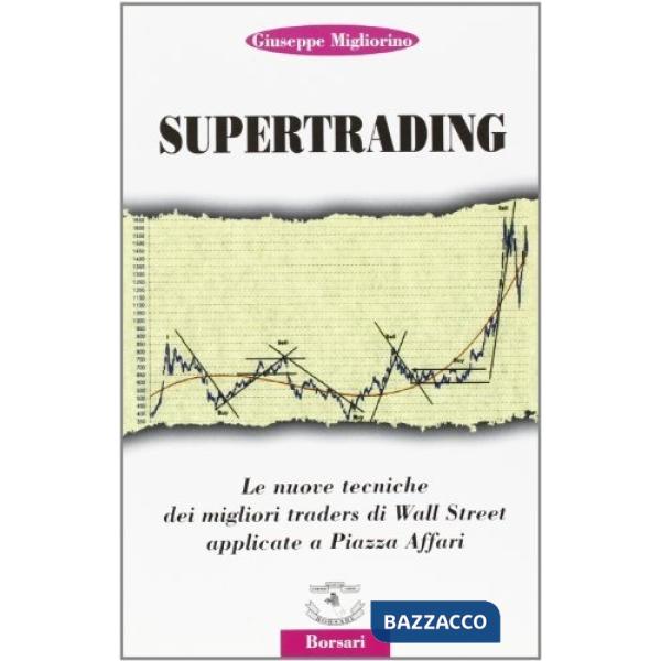 Supertrading. Le nuove tecniche dei migliori traders di Wall Street applicate a 