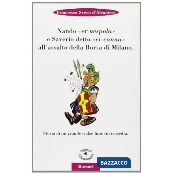 Nando «Er Nespola» e Saverio detto «Er Canna» all'assalto della borsa di Milano.