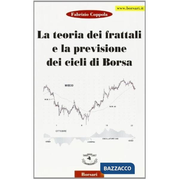 Teoria dei frattali e la previsione dei cicli di borsa (La)