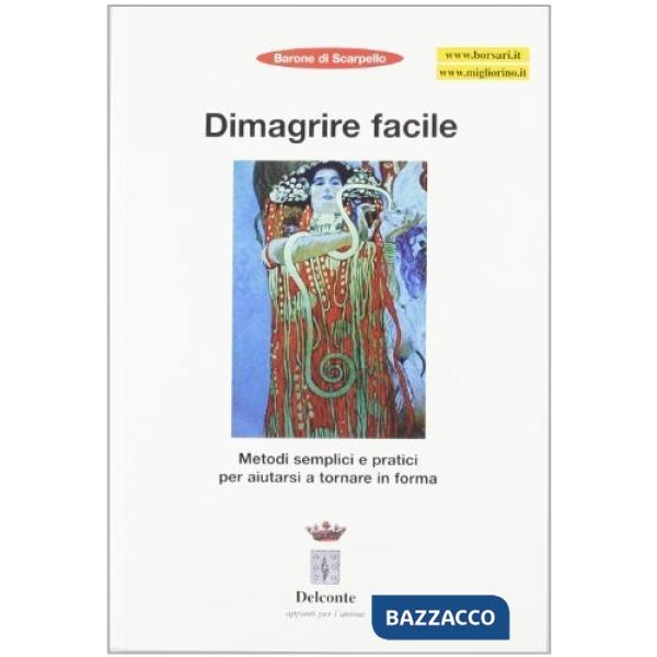Dimagrire facile. Metodi semplici e pratici per aiutarsi a tornare in forma