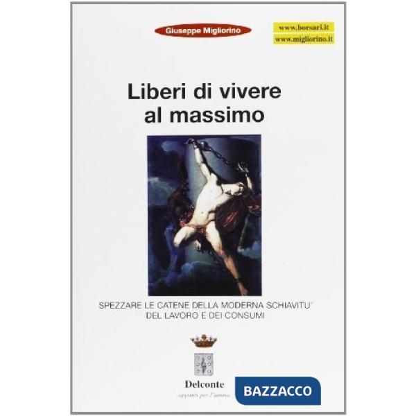 Liberi di vivere al massimo. Spezzare le catene della moderna schiavitù del lavo