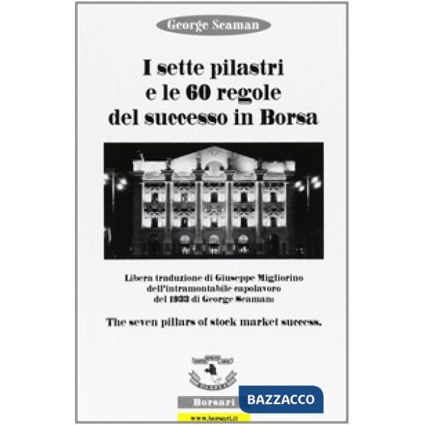 Sette pilastri e le 60 regole del successo in borsa (I)
