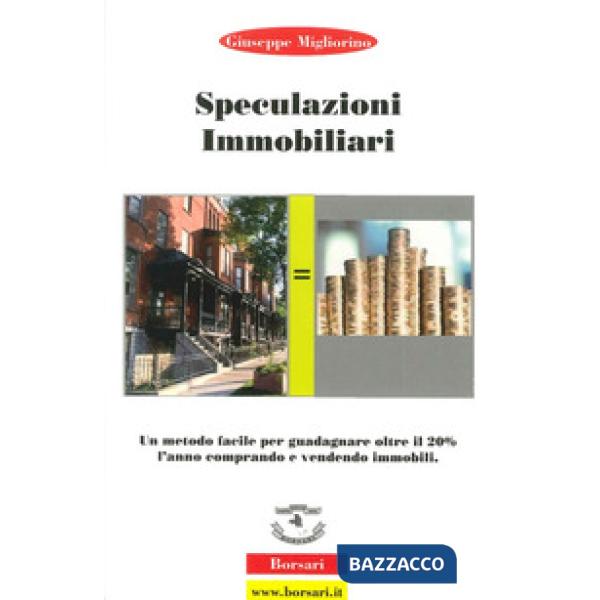 Speculazioni immobiliari. Un metodo facile per guadagnare oltre il 20 per cento