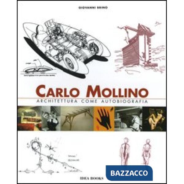Carlo Mollino. Architettura come autobiografia-Carlo Mollino. Architecture as autobiography-Carlo Mollino. La capanna Lago Nero