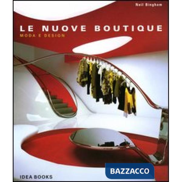 Nuove boutique. Moda e design (Le)