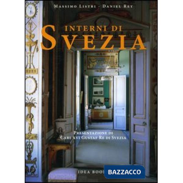 Interni di Svezia. Presentazione di Carl XVI Gustaf Re di Svezia