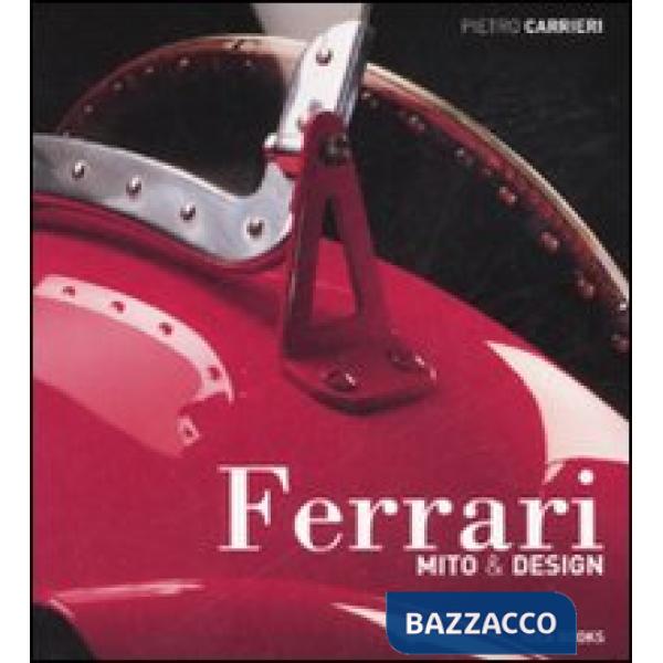 Ferrari. Mito & design. Ediz. illustrata