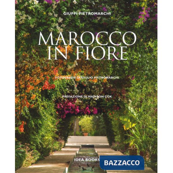 Marocco in fiore. Ediz. a colori