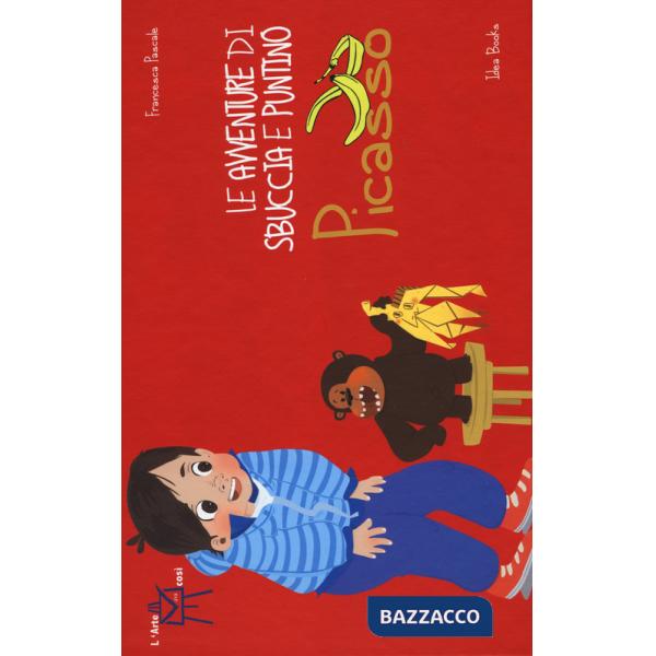 Avventure di Sbuccia e Puntino, Picasso. Ediz. illustrata (Le)