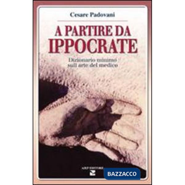 A partire da Ippocrate. Dizionario minimo sull'arte del medico