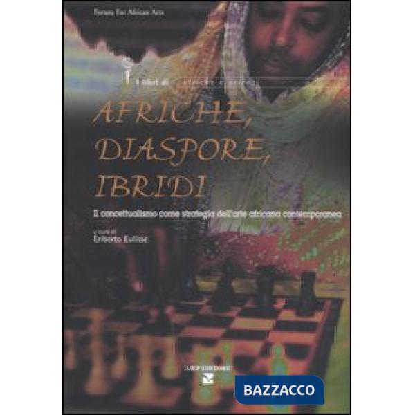 Afriche, diaspore, ibridi. Il concettualismo come strategia dell'arte africana c