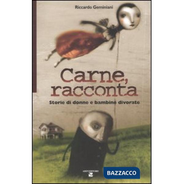 Carne, racconta. Storie di donne e bambine divorate