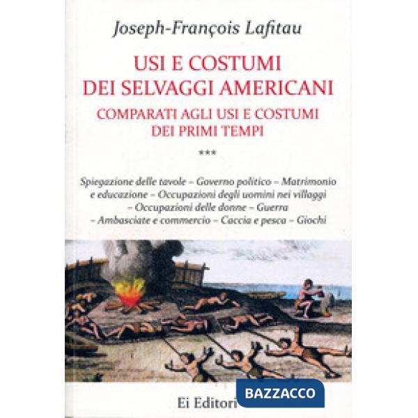 Usi e costumi dei selvaggi americani comparati agli usi e costumi dei primi tempi. Vol. 3