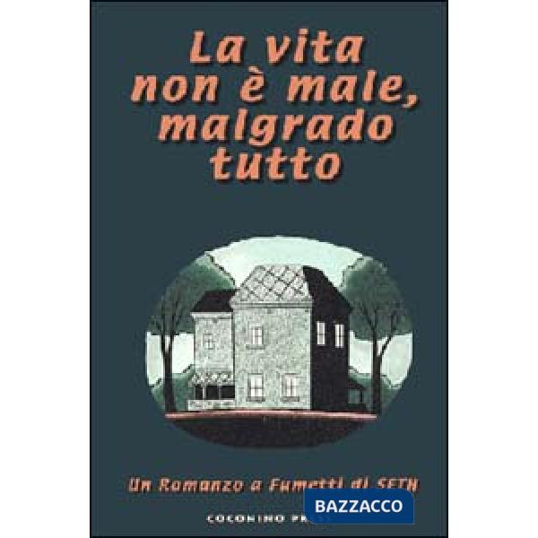 Vita non è male, malgrado tutto. Una novella grafica di Seth (La)