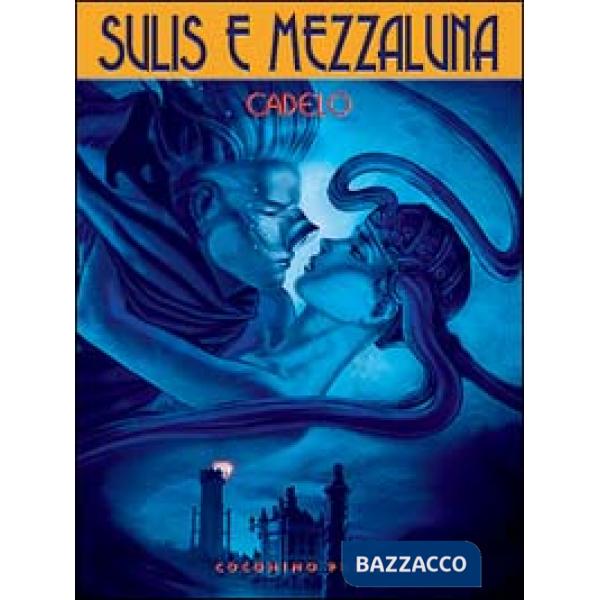 Tra il sangue e l'acqua. Sulis e Mezzaluna. Vol. 1